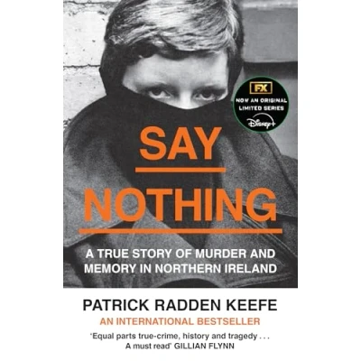 Afbeelding van Say Nothing: A True Story Of Murder and Memory In Northern Ireland