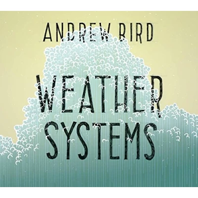 Afbeelding van Andrew Bird Weather Systems (CD)