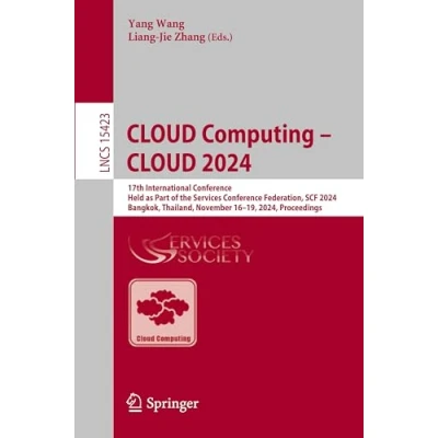 Afbeelding van CLOUD Computing 2024: 17th International Conference, Held as Part of the Services Conference Federation, SCF 2024, Bangkok, Thailand, November 1619, Proceedings: 15423