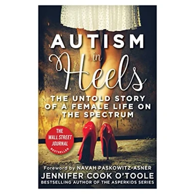 Afbeelding van Autism in Heels: the Untold Story of a Female Life on Spectrum