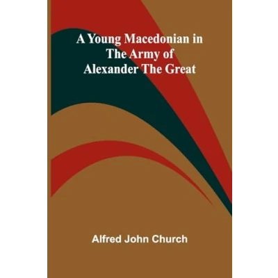 Afbeelding van A Young Macedonian in the Army of Alexander Great