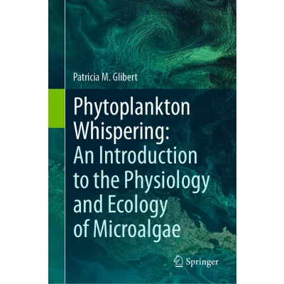 Afbeelding van Phytoplankton Whispering: An Introduction to the Physiology and Ecology of Microalgae