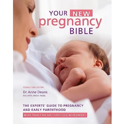 Afbeelding van Your New Pregnancy Bible: The Experts&#039; Guide to and Early Parenthood