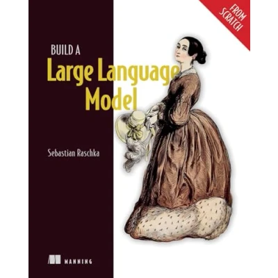 Afbeelding van From Scratch Build a Large Language Model (from Scratch)