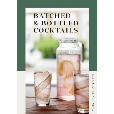 Afbeelding van Batched &amp; Bottled Cocktails: Drinks to Make Ahead at Home