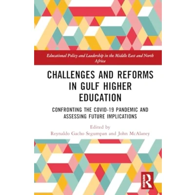 Afbeelding van Challenges and Reforms in Gulf Higher Education: Confronting the COVID 19 Pandemic Assessing Future Implications