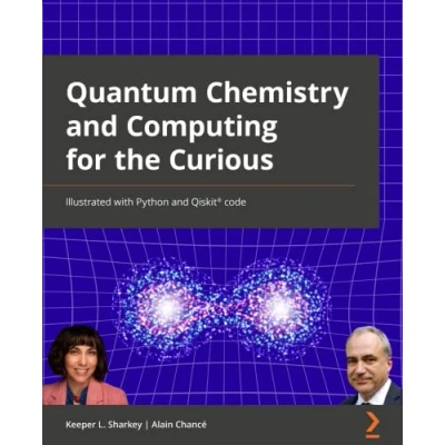 Afbeelding van Quantum Chemistry and Computing for the Curious: Illustrated with Python Qiskit® code