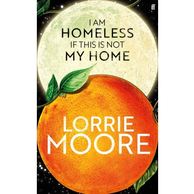 Afbeelding van I Am Homeless If This Is Not My Home: Lorrie Moore