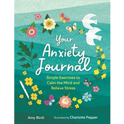 Afbeelding van Your Anxiety Journal: Simple Exercises to Calm the Mind and Relieve Stress