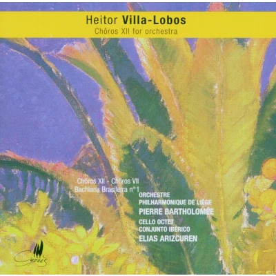 Afbeelding van Orchestre Philharmonique Royal de Liège, Pierre Bartholomée Villa Lobos: Chôros XII &amp; VII (CD)