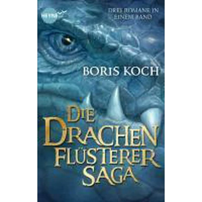 Afbeelding van Die Drachenflüsterer Saga: Drei Romane in einem Band: 53439