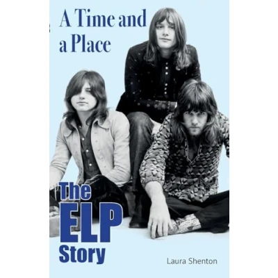 Afbeelding van a Time and Place: The ELP Story