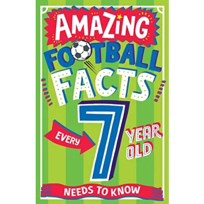 Afbeelding van AMAZING FOOTBALL FACTS EVERY 7 YEAR OLD NEEDS TO KNOW