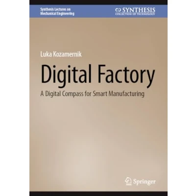 Afbeelding van Digital Factory: A Compass for Smart Manufacturing
