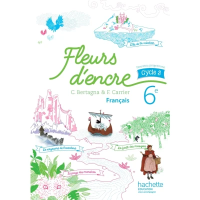 Afbeelding van Fleurs d&#039;encre français cycle 3 / 6e Livre élève éd. 2016: de l&#039;élève