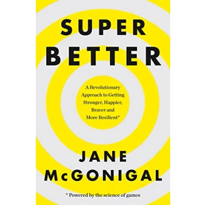 Afbeelding van SuperBetter: How a Gameful Life Can Make You Stronger, Happier, Braver and More Resilient