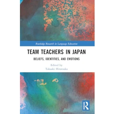 Afbeelding van Team Teachers in Japan: Beliefs, Identities, and Emotions
