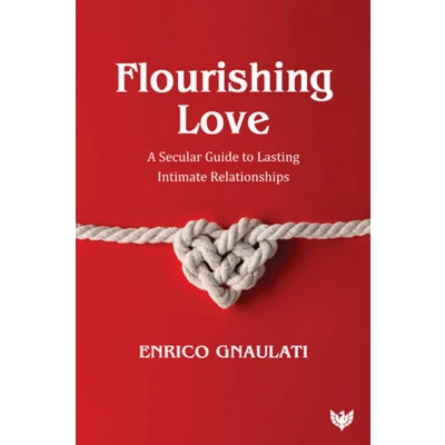 Afbeelding van Flourishing Love: A Secular Guide to Lasting Intimate Relationships