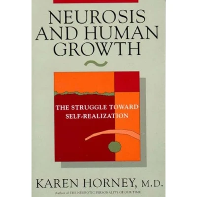 Afbeelding van Neurosis and Human Growth: The Struggle Towards Self Realization