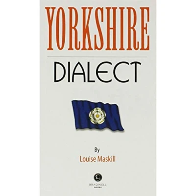 Afbeelding van Yorkshire Dialect: A Selection of Words and Anecdotes from