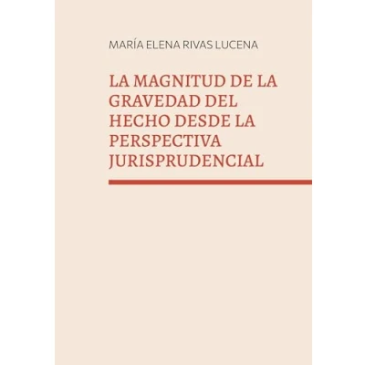 Afbeelding van la magnitud de gravedad del hecho desde perspectiva jurisprudencial