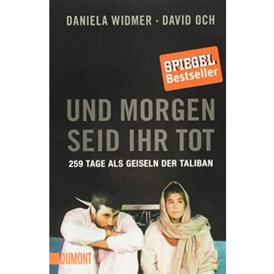 Afbeelding van Und morgen seid ihr tot: 259 Tage als Geiseln der Taliban