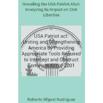 Afbeelding van Unveiling the USA Patriot Act: Analyzing Its Impact on Civil Liberties