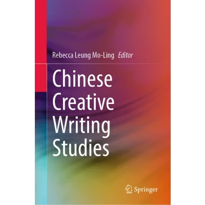Afbeelding van Chinese Creative Writing Studies: Theory, Pedagogy and Practice