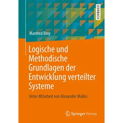 Afbeelding van Logische und Methodische Grundlagen der Entwicklung verteilter Systeme: Unter Mitarbeit von Alexander Malkis