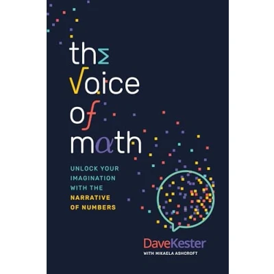 Afbeelding van the Voice of Math: Unlock Your Imagination With Narrative Numbers
