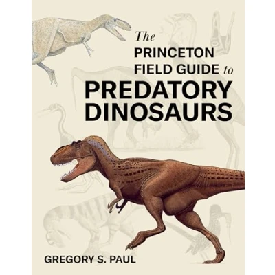 Afbeelding van Princeton Field Guides The Guide to Predatory Dinosaurs