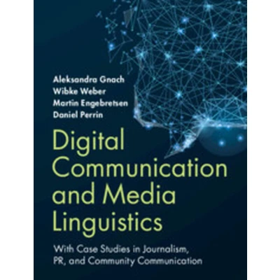 Afbeelding van Digital Communication and Media Linguistics: With Case Studies in Journalism, PR, Community