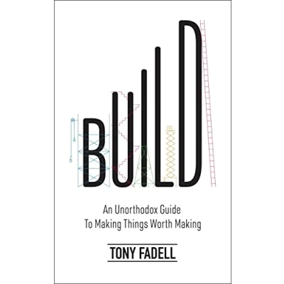 Afbeelding van Build: An Unorthodox Guide to Making Things Worth The New York Times bestseller