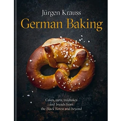 Afbeelding van German Baking: Cakes, tarts, traybakes and breads from the Black Forest beyond