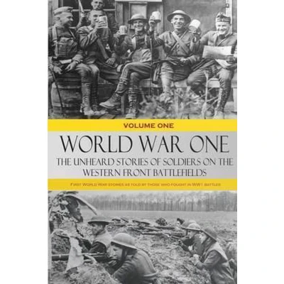 Afbeelding van World War One the Unheard Stories of Soldiers on Western Front Battlefields