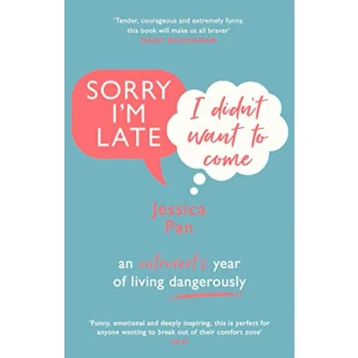 Afbeelding van Sorry I&#039;m Late, I Didn&#039;t Want to Come: An Introvert’s Year of Living Dangerously