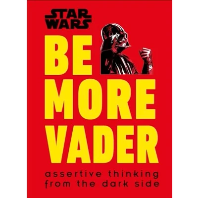 Afbeelding van STAR WARS BE MORE VADER HC: Assertive Thinking from the Dark Side