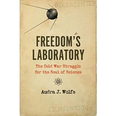 Afbeelding van Freedom&#039;s Laboratory: the Cold War Struggle for Soul of Science