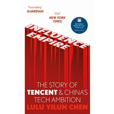 Afbeelding van Influence Empire: The Story of Tencent and China&#039;s Tech Ambition