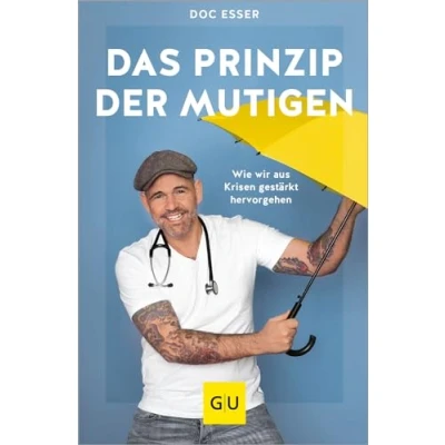 Afbeelding van Das Prinzip der Mutigen: Wie wir aus Krisen gestärkt hervorgehen