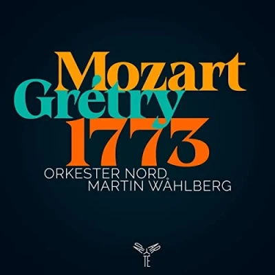 Afbeelding van Orkester Nord, Martin Wahlberg Mozart Gretry 1773 (CD)