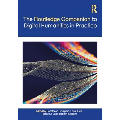 Afbeelding van Routledge Companions to The Digital Humanities Companion in Practice