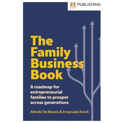 Afbeelding van The Family Business Book: A roadmap for entrepreneurial families to prosper across generations