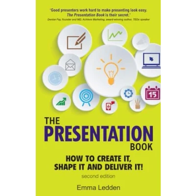 Afbeelding van The Presentation Book, 2/E: How to Create it, Shape it and Deliver it! Improve Your Skills Now