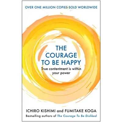 Afbeelding van Courage to be Happy: True Contentment Is Within Your Power