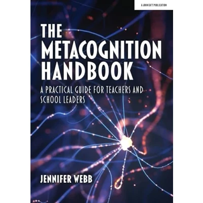 Afbeelding van The Metacognition Handbook: A Practical Guide for Teachers and School Leaders