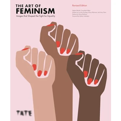 Afbeelding van the Art of Feminism (Updated and Expanded): Images that Shaped Fight for Equality