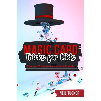 Afbeelding van Magic Card Tricks for Kids: Tips and to Amaze Your Friends