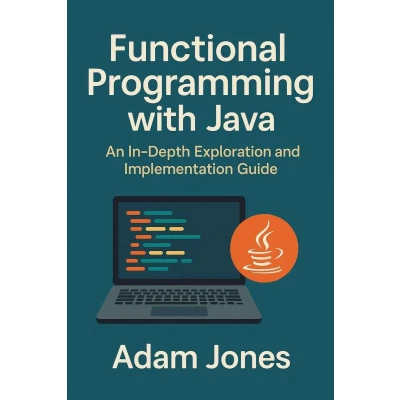 Afbeelding van Functional Programming with Java: An In Depth Exploration and Implementation Guide