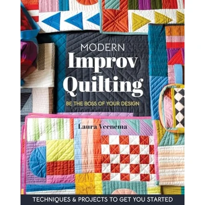 Afbeelding van Modern Improv Quilting: Be the Boss of Your Design; Techniques &amp; Projects to Get You Started